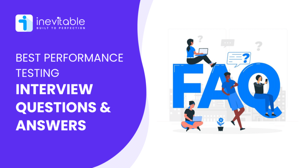 40 Best Performance Testing Interview Questions And Answers For Freshers and Experienced (2024)