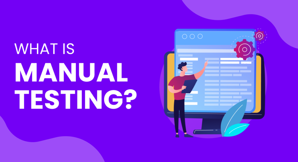 Illustration Featured Image of a blog Manual Testing Tutorial with a written text What is Manual Testing?