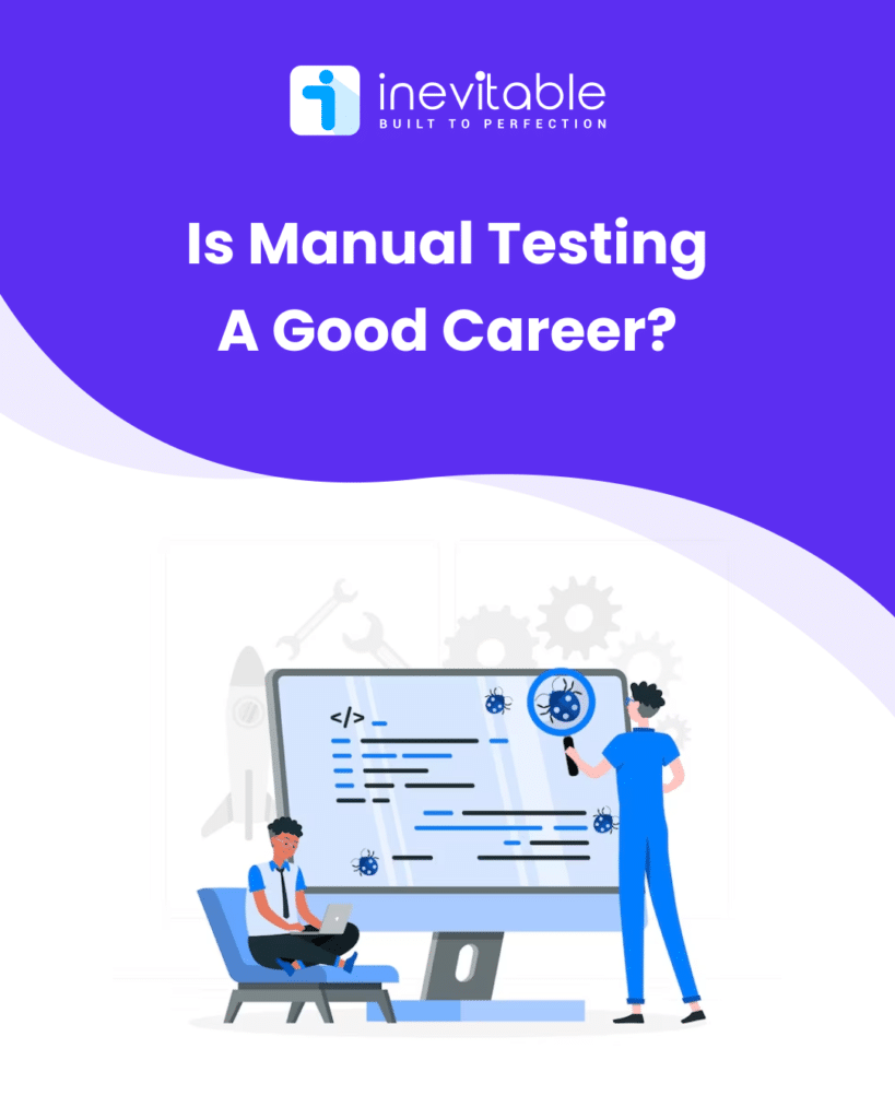 Image with a text written Is Manual Testing a Good Career?